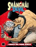 Shanghai Devil n. 4: I ribelli del Fiume Giallo