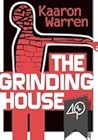 The Grinding House The Grinding House