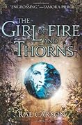 The Girl of Fire and Thorns (Fire and Thorns, #1)