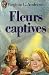Fleurs captives (La Famille Dollanganger, #1)