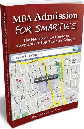 MBA Admission for Smarties: The No-Nonsense Guide to Acceptance at Top Business Schools