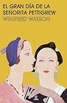 El gran día de la señorita Pettigrew by Winifred Watson