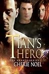 Tian's Hero by Cherie  Noel