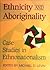 Ethnicity and Aboriginality: Case Studies in Ethnonationalism (Heritage)