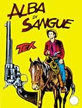 Tex n. 21: Alba di sangue