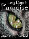 Long Days in Paradise by Amos T. Fairchild