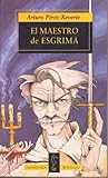 El maestro de esgrima by Arturo Pérez-Reverte