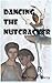 Dancing the Nutcracker by Nandi Berry