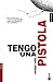 Tengo una pistola by Enrique Rubio