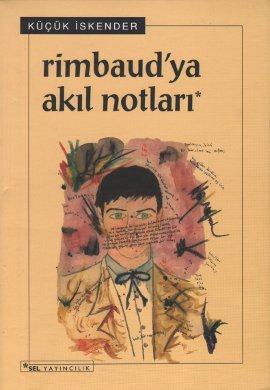 Rimbaud'ya Akıl Notları (Paperback)
