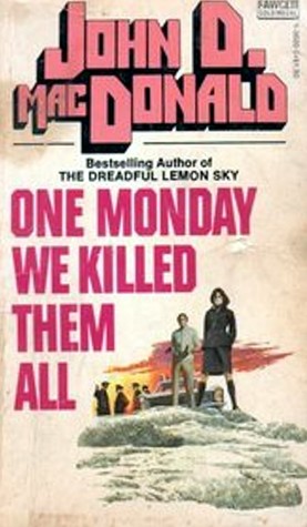 One Monday We Killed Them All