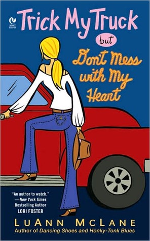 Trick My Truck But Don't Mess With My Heart (Mass Market Paperback)