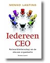 Iedereen CEO: netwerkleiderschap en de nieuwe organisatie