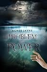 The Problem with Power by Agnes Jayne