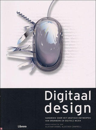 Digitaal Design: Handboek Voor Het Grafisch Ontwerpen Van Drukwerk En Digitale Media