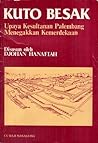 Kuto Besak: Upaya Kesultanan Palembang Menegakkan Kemerdekaan