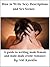 How to Write Sexy Descriptions and Sex Scenes by Val Kovalin How to Write Sexy Descriptions and Sex Scenes by Val Kovalin