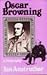 Oscar Browning: A Biography