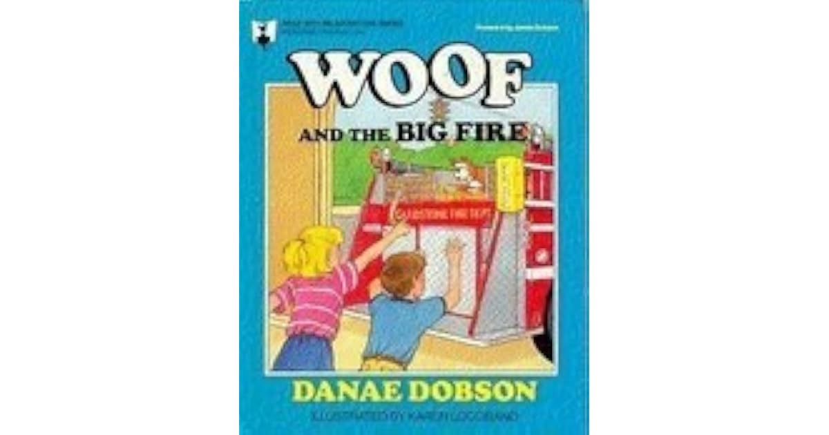 Woof and the Big Fire by Danae Dobson