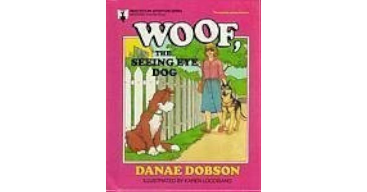 Woof, the SeeingEye Dog by Danae Dobson