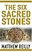 The Six Sacred Stones by Matthew Reilly
