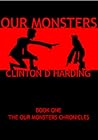 Our Monsters by Clinton D. Harding