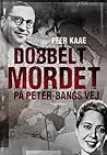 Dobbeltmordet på Peter Bangs Vej by Peer Kaae