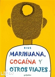 Marihuana, cocaína y otros viajes