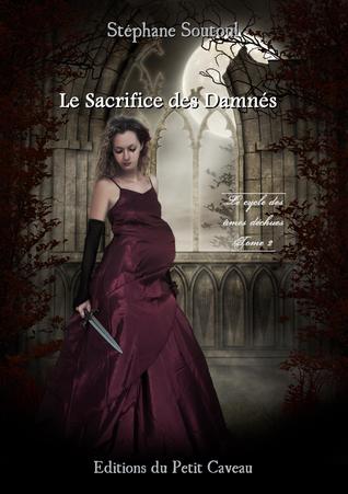 Le Sacrifice des Damnés (Le cycle des âmes déchues, #2)