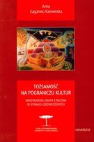 Tożsamość na Pograniczu Kultur. Meksykańska Grupa Etniczna w Stanach Zjednoczonych (Paperback)