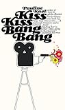 Kiss Kiss Bang Bang: Film Writings, 1965-1967
