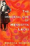 The Immortal Life Of Henrietta Lacks by Rebecca Skloot