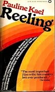 Reeling: Film Writings, 1972-1975