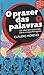 O prazer das palavra v.1 : ...