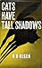 Cats Have Tall Shadows