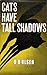 Cats Have Tall Shadows