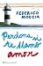 Perdona si te llamo amor