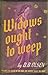 Widows Ought to Weep