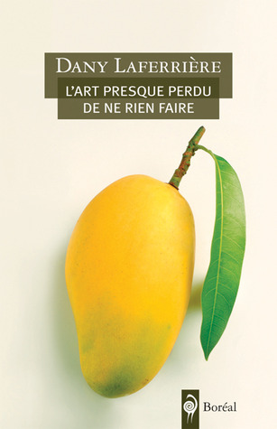 L'art presque perdu de ne rien faire (Paperback)