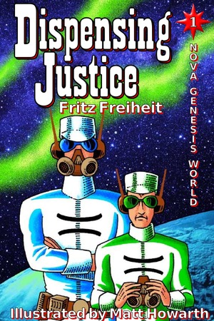 Dispensing Justice (Nova Genesis World, #1)