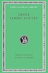 Greek Iambic Poetry: From the Seventh to the Fifth Centuries B.C.(Loeb Classical Library, #259)