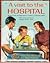A Visit to the Hospital