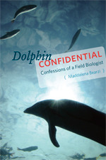 Dolphin Confidential: Confessions of a Field Biologist (Hardcover)