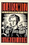 Clausewitz: Philosopher of War