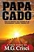 Papa Cado: What an Ordinary Man Learned on His Extraordinary Journey Through Life