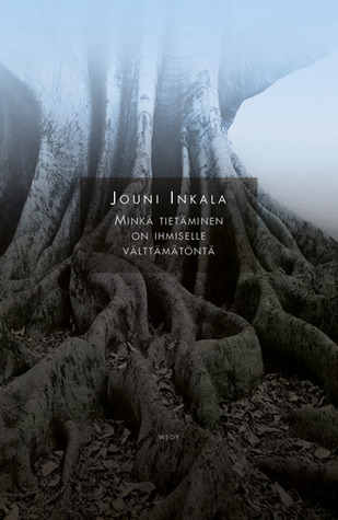 Minkä tietäminen on ihmiselle välttämätöntä