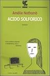 Acido solforico by Amélie Nothomb Acido solforico by Amélie Nothomb