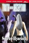 Truth and Deception by Scarlet Hyacinth Truth and Deception by Scarlet Hyacinth