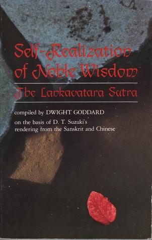 Self-realization of Noble Wisdom: The Lankavatara Sutra