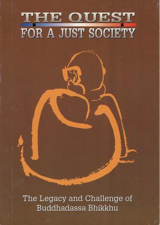 The Quest for a Just Society: The Legacy and Challenge of Buddhadassa Bhikkhu